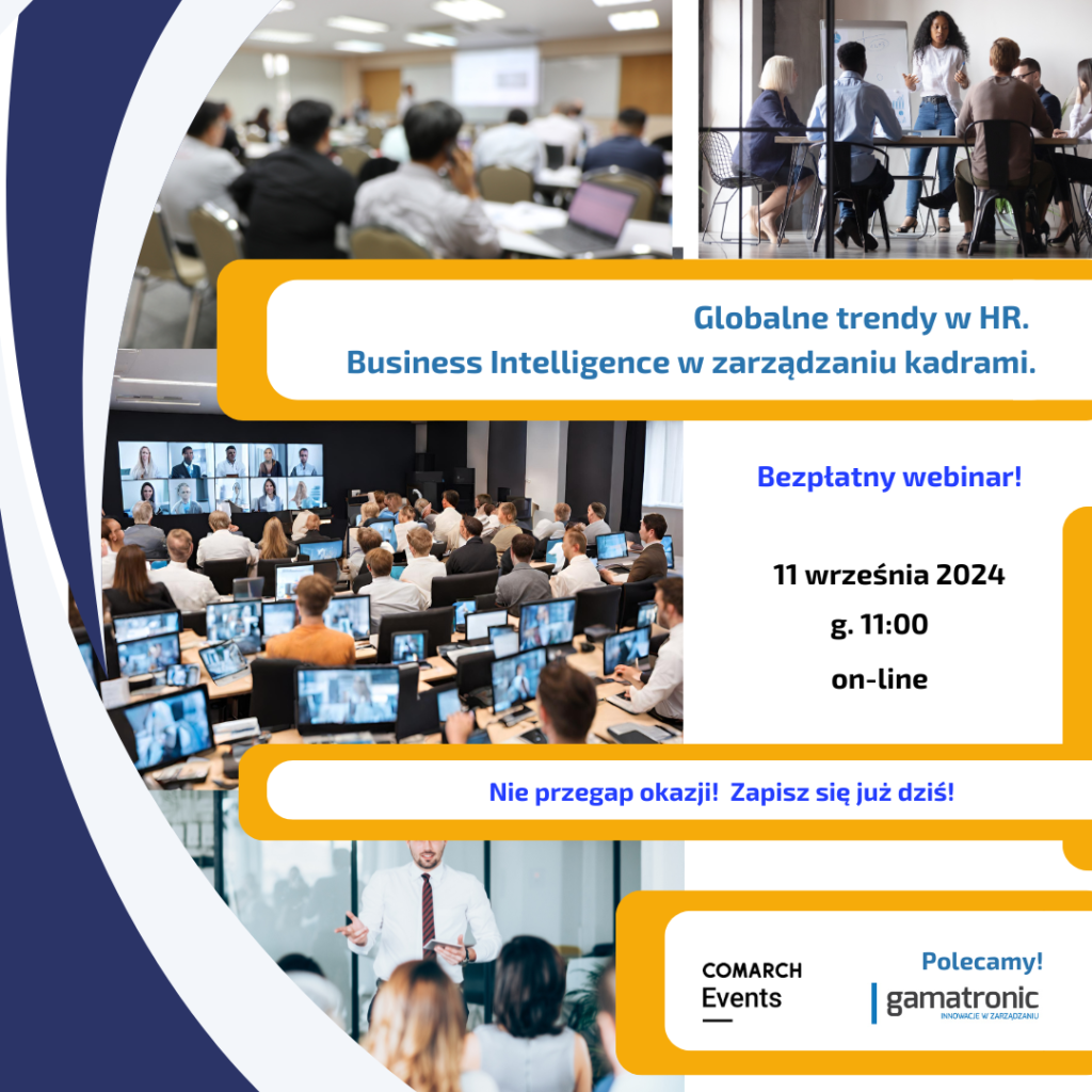 Globalne trendy w HR. Business Intelligence w zarządzaniu kadrami. Bezpłatny webinar! 11 września 2024 g. 11:00 on-line. Nie przegap okazji! Zapisz się już dziś! Gamatronic polecamy!