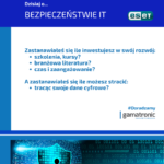 Dzisiaj o... Bezpieczeństwie IT. Zastanawiałeś się ile inwestujesz w swój rozwój: - szkolenia, kursy? - branżowa literatura? - czas i zaangażowanie? A zastanawiałeś się ile możesz stracić: - tracąc swoje dane cyfrowe? #Doradzamy Gamatronic